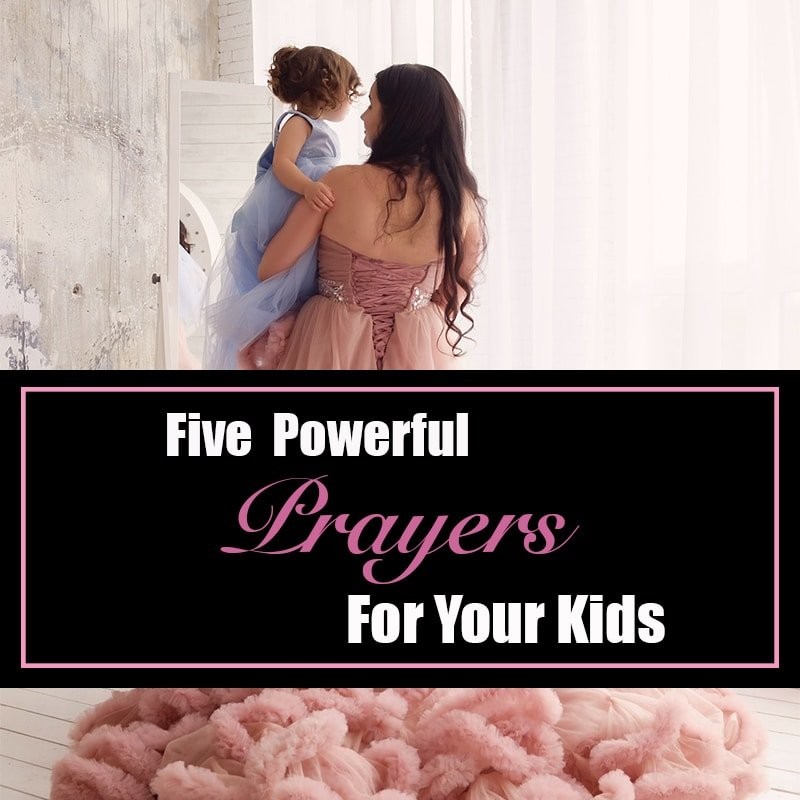 You are currently viewing Five Powerful Prayers for Your Kids