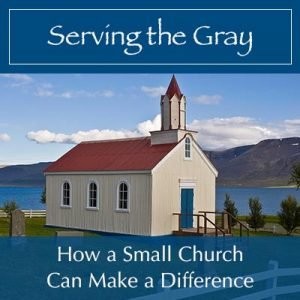 Read more about the article Serving the Gray: How a Small Church Can Make a Difference