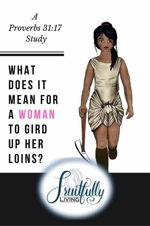 what does it mean to gird up your loins in proverbs 31:17 image