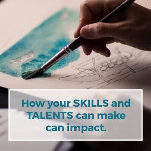 Lea más sobre el artículo Cómo sus habilidades y talentos pueden tener un impacto