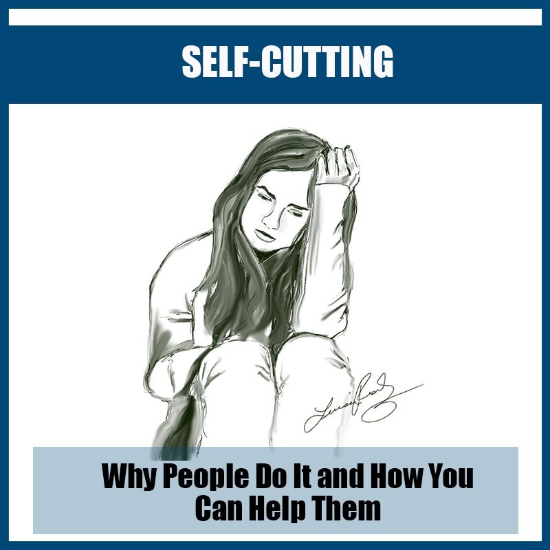 You are currently viewing Self-Cutting: Why People Do It and How To Help Them?