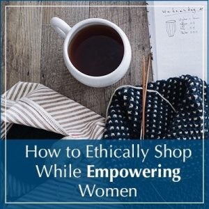 Lea más sobre el artículo Cómo comprar éticamente y empoderar a las mujeres