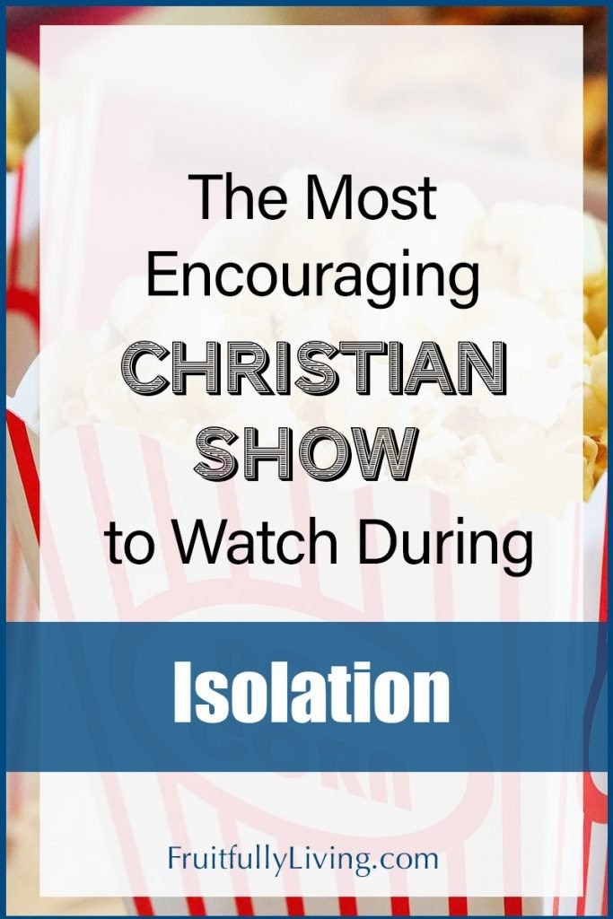 Most Encouraging Christian Show to Watch during Pandemic