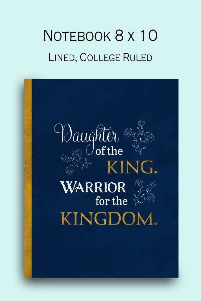 Christian gifts for wome, notebook for women, daughter of the king, warrior for the kingdom