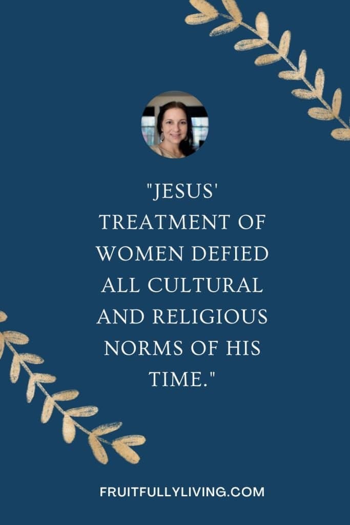 Jesus and Women quote that says, Jesus' treatment of women defied all the cultural and religious norms of his time" on a blue background. 