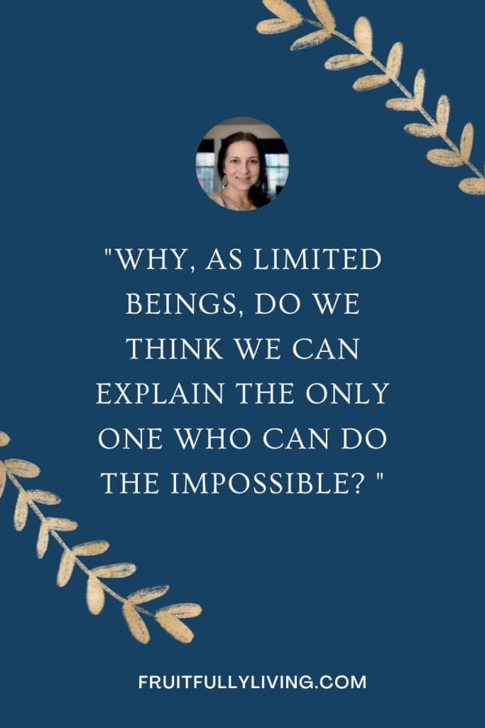 A quote on a blue background that says, "Why, as limited beings, o we think we can explain the only one who can do the impossible?"