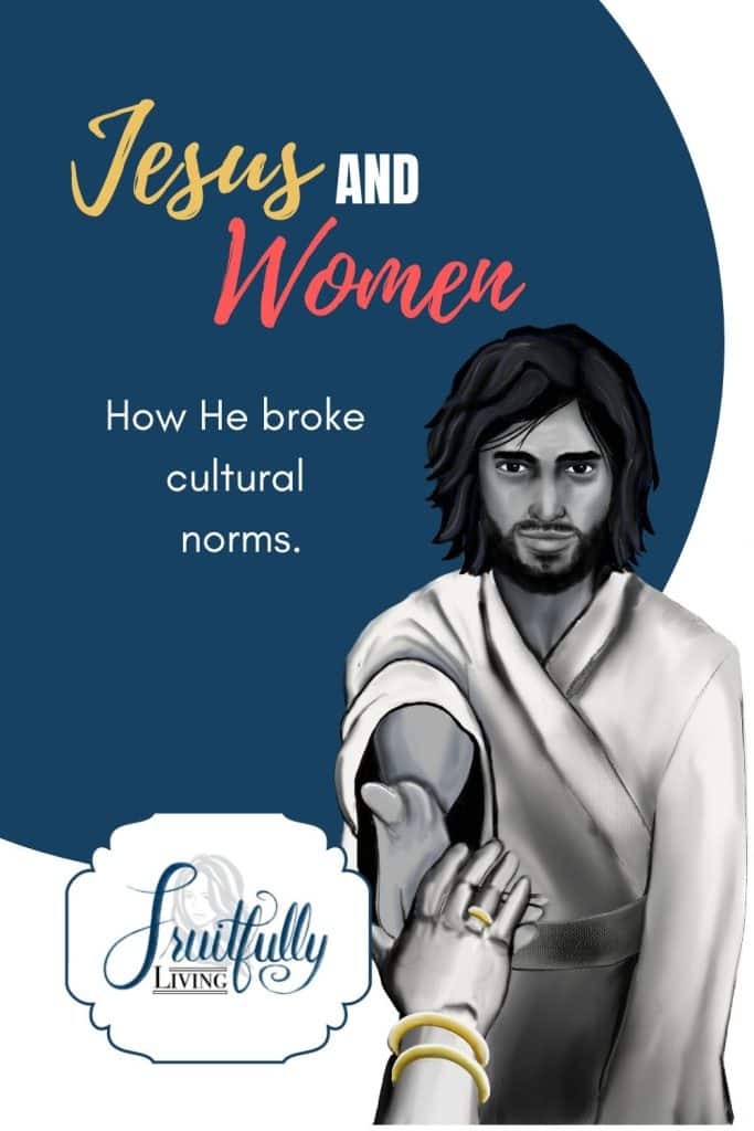 Jesus extending his hand out to a woman with the words, "Jesus and Women, How he broke social norms"