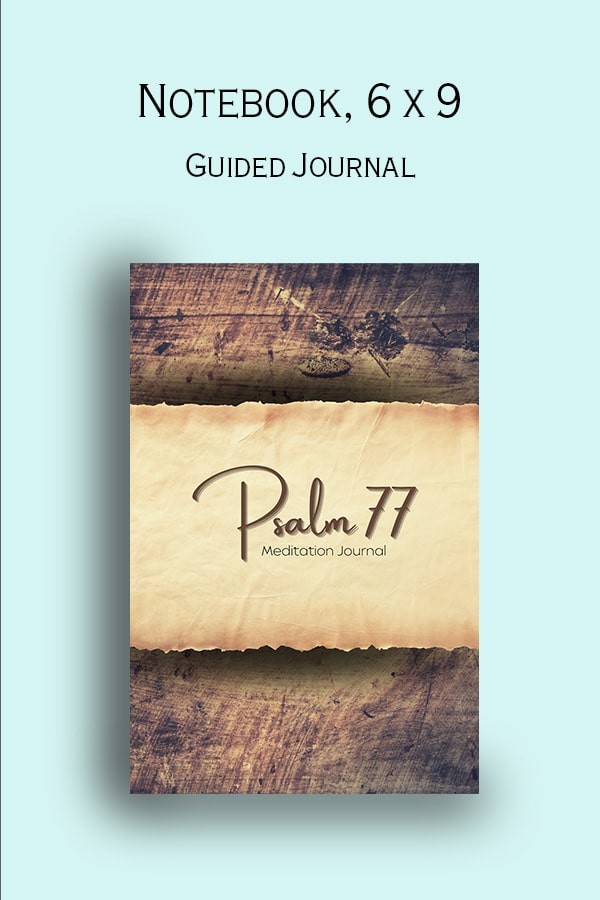Psalm 77 Journal